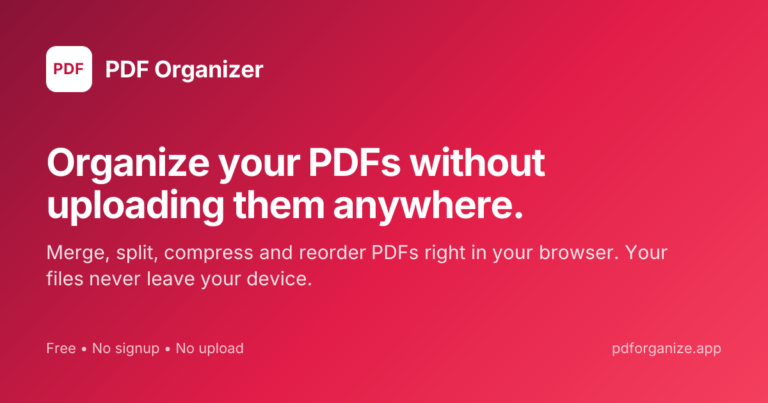PDF Organizer — Organize your PDFs without uploading them anywhere.